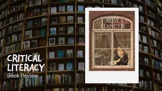 Critical Literacy Book Reviews: Rose Blanche