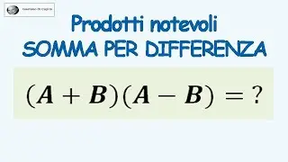 Prodotti Notevoli: Somma per differenza