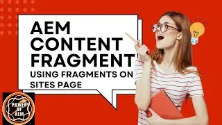 Work as Expert to consume Content Fragment on Sites page 