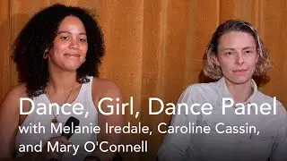 Dance, Girl, Dance discussion with Melanie Iredale, Caroline Cassin, and Mary O'Connell