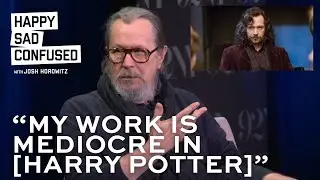 Gary Oldman says his acting in HARRY POTTER is mediocre