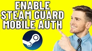 How to Enable Steam Guard Mobile Authenticator on Phone (Easy 2024)