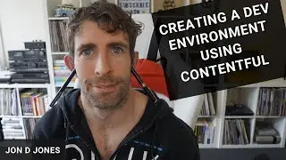 Creating A Dev Environment Using ContentFul
