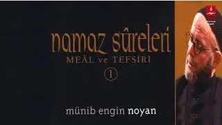 MÜNİB ENGİN NOYAN  "NAMAZ SURELERİ MEAL VE TEFSİRİ - 1 & 2" ALBÜMÜ