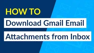 Gmail Download Attachments from Inbox - Extract Gmail Attachments