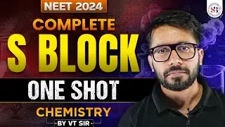 NEET 2023 | CHEMISTRY S BLOCK ELEMENTS CLASS 11 | NEET CHEMISTRY ONE SHOT | NEET CHEMISTRY BY VT SIR