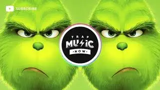 THE GRINCH (Trap Remix) You're A Mean One Mr. Grinch! 【1 HOUR】