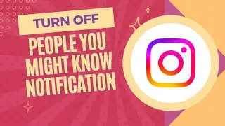 How to Turn off 'People you might know' Notifications on Instagram