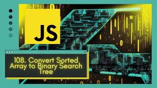 Coding Universe LeetCode 108. Convert Sorted Array to Binary Search Tree with JavaScript!