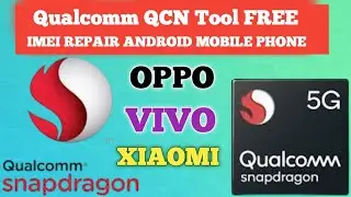 QCN Tool For Qualcomm CPU Oppo Vivo MI Mobile Phone | After Flash Sec Null All QCN File Edit Tool