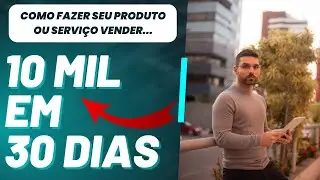 Como fazer seu produto ou serviço vender 10 mil reais em 30 dias