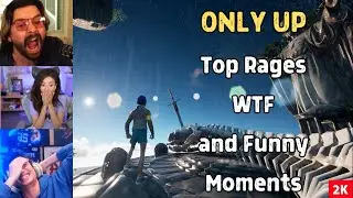 ONLY UP: Top Rages, Funny and WTF Moments Compilation