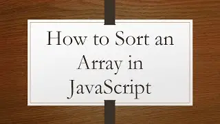 How to Sort an Array in JavaScript