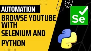 Web Automation: Browse YouTube automatically with Selenium and Python