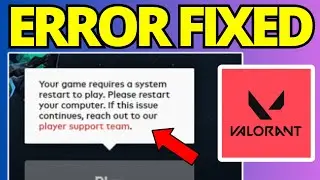 Fix Your Game Requires a System Restart To Play Valorant - Updated Guide 2025
