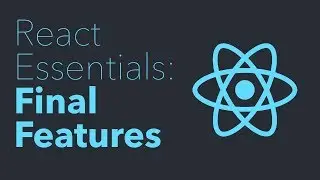 React Essentials -  Final Features