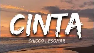 Chicco Lesomar - Cinta (Lirik)