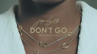 JAYMIE SILK  - DON'T GO ft.  LIA