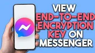 How to View End-To-End Encryption Key on Messenger