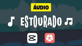 Como fazer efeito áudio estourado pelo celular - Tutorial CapCut e Kinemaster