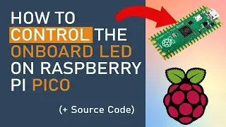 Raspberry Pi Pico - How to Control the Onboard LED