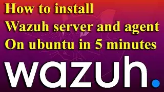 How to install Wazuh server and agent on ubuntu in 5 minutes