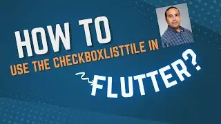 Flutter 101: How to use the CheckboxListTile in Flutter.