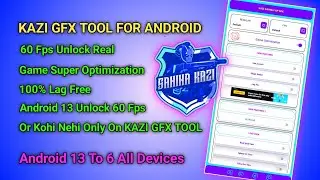 KAZI GFX TOOL LUNCH ANDROID 13 TO 6 | ANDROID 13 TOOL UNLOCK 60 OR 90 FPS •BEST GFX TOOL FOR ANDROID