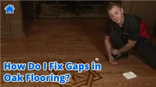 Flooring Tips : How Do I Fix Gaps in Oak Flooring?