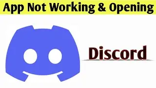 Discord App Not Working & Opening Crashing Problem Solved