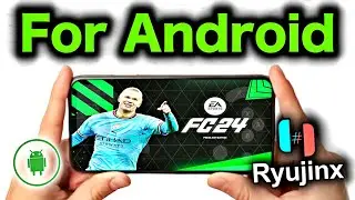 EA FC 24 RYUJINX ANDROID v1.0.43t - ANDROID RYUJINX FC 2024 Test & FIFA 23 GAMEPLAY - RYUJINX MOBILE