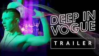 Deep In Vogue Trailer (Playing Virtually In Theaters Now)