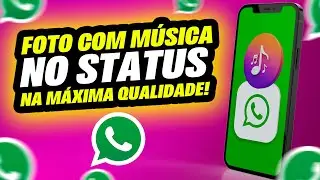COMO POSTAR FOTO COM MÚSICA NO STATUS DO WHATSAPP SEM PERDER A QUALIDADE