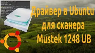 🔥 Установка драйвера для сканера Mustek 1248 UB в Linux 🐧