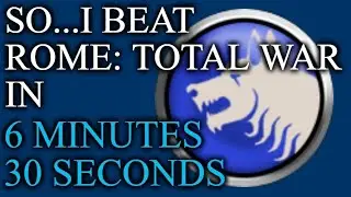 6:30 (Former WR) Scipii 50 Regions + Rome (Rome: Total War Speedrun)