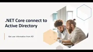 How to connect to Active Directory using .NET Core 3.1 framework and get the email address.