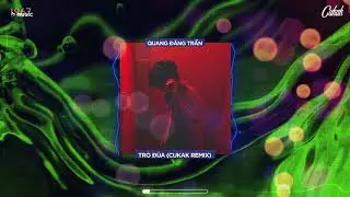 Trò Đùa - Quang Đăng Trần「Cukak Remix」/ Audio Lyrics