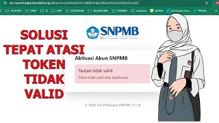 SOLUSI TOKEN TIDAK VALID || EMAIL AKTIVASI KADALUARSA || PEMBUATAN AKUN SNPMB SNBP SNBT 2025