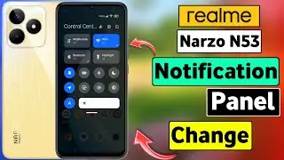 Realme Narzo N53 Notification Panel Change | Notification Panel Change In Realme Narzo N53