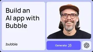 Learn to Build an AI app with Bubble