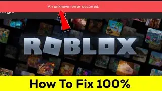 Roblox An Unknown Error Occurred Problem | Roblox Server Down Today | Roblox Not Working Today