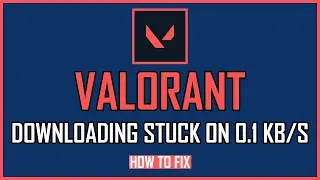 HOW TO FIX VALORANT DOWNLOADING STUCK ON 0.1 KB/S?