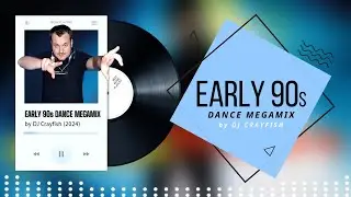 90s Early Dance Megamix ★ 2024 ★ by DJ Crayfish