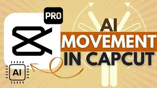 How to Use AI Movement in CapCut Pro - CapCut Pro Tutorial