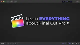 Live #03 - Learn EVERYTHING about Final Cut Pro X TUTORIAL