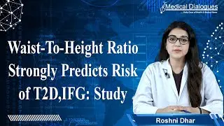 Waist-To-Height Ratio Strongly Predicts Risk of T2D,IFG: Study