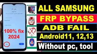 Samsung Frp Bypass Android 11 12 13 Gmail Lock Remove Samsung New Security 2024 ADB FAIL 100% SOLVED