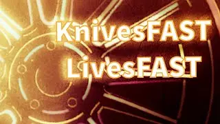 KnivesFAST Saturday LivesFAST!