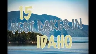 Top 15 Best Lakes In Idaho