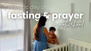 Prayers, Fasting and Motherhood | Christian Homemaking Day in the Life